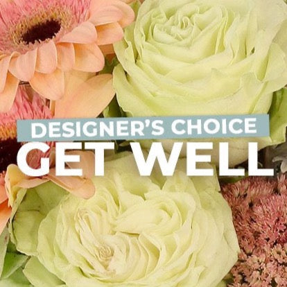 Designer's Choice - Get Well Soon
